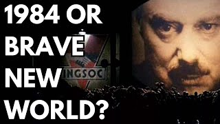Are we Living in Orwell or Huxley's Dystopia?