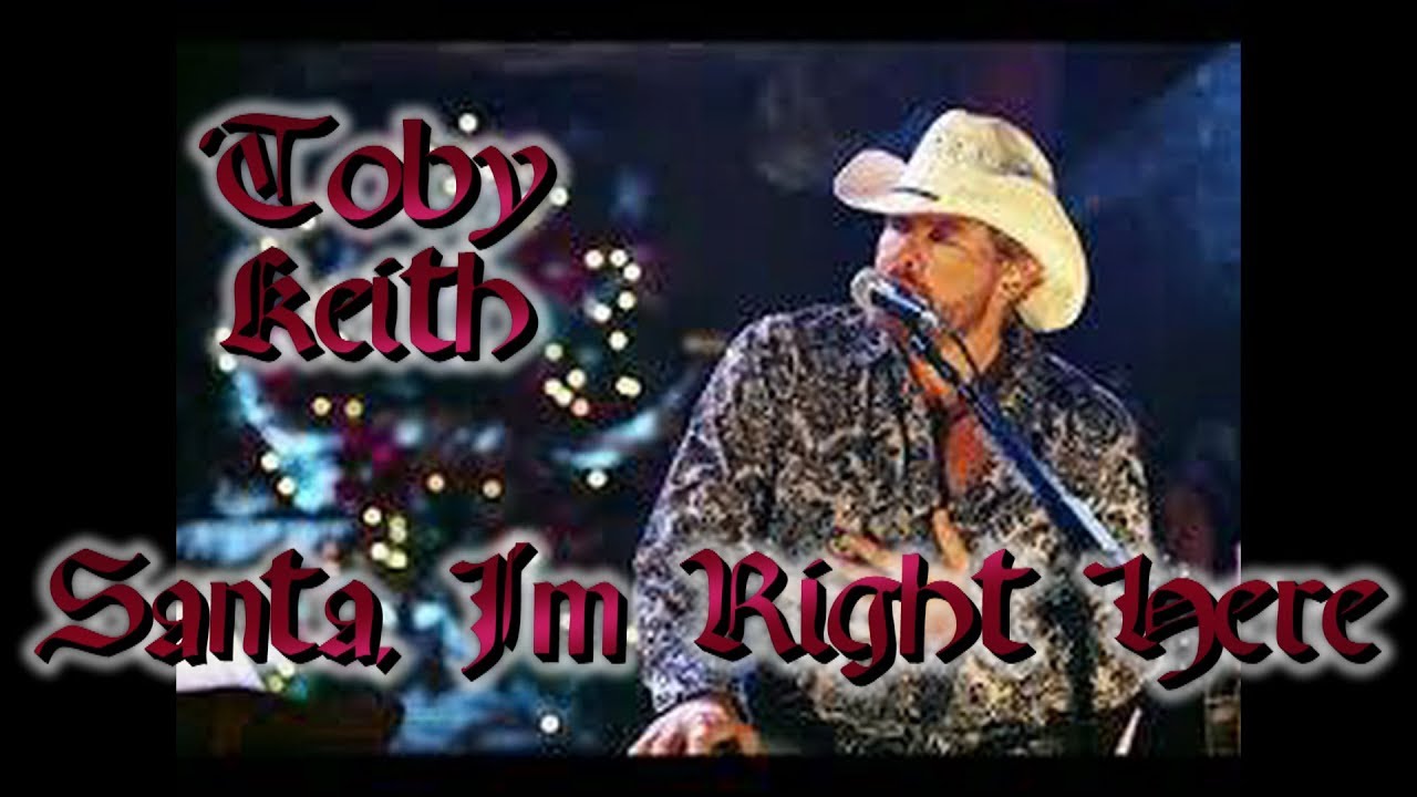 Toby Keith Christmas Songs Santa Im Right Here Akvtta Meganewyear Site - roblox song ids for be careful cardi b