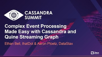 Complex Event Processing Made Easy with Cassandra and Quine Streaming G... Ethan Bell & Aaron Ploetz
