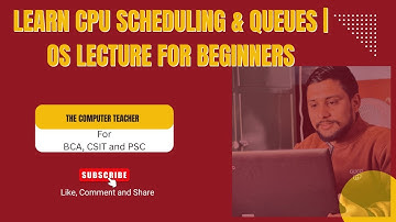 CPU Scheduling and Ques  | BCA | Operating System | Nepali Explanation – The Computer Teacher