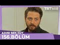 Adını Sen Koy 156.Bölüm