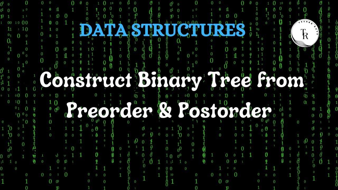 Lecture 90# Construct Binary Tree from Preorder and Postorder - YouTube