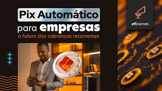 Pix Automático e o futuro das cobranças recorrentes para empresas