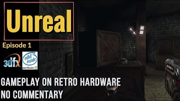Unreal [Ep.1] - Retro PC Gameplay [3DFX Voodoo3 - PIII 1133S Tualatin][No Commentary]