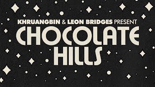Video thumbnail of "Khruangbin & Leon Bridges - Chocolate Hills (Visualizer)"