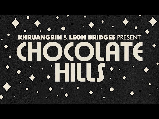 Khruangbin & Leon Bridges - Chocolate Hills