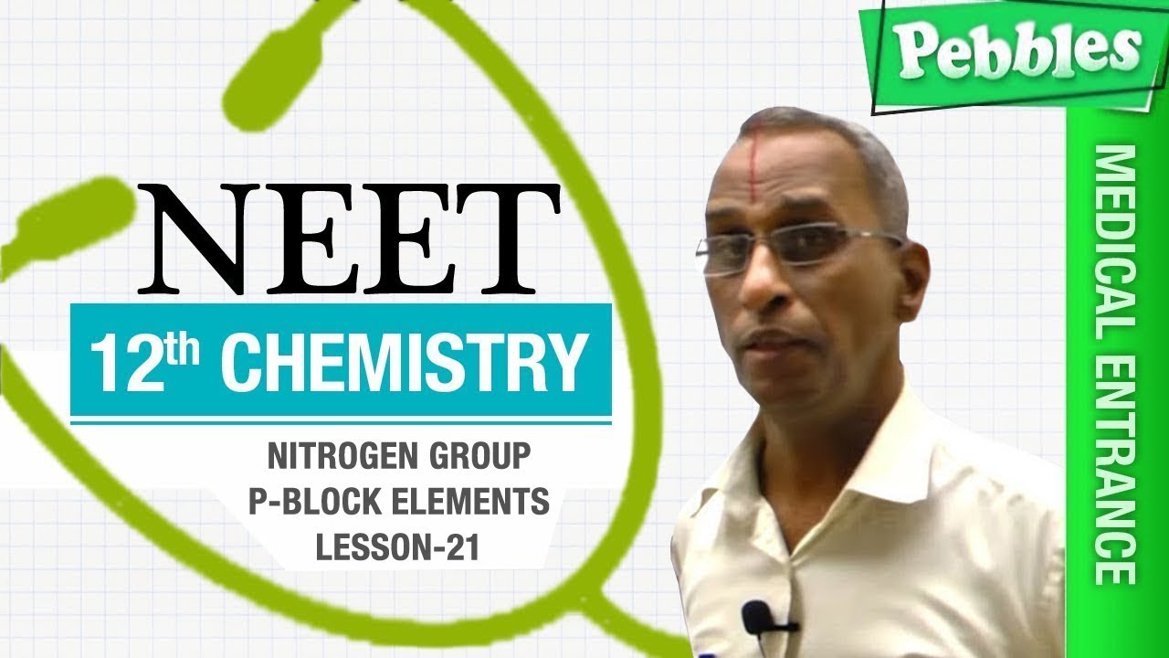 cbse chemistry class 12 NEET 12th Chemistry || Nitrogen Group || P-Block Elements || Lesson-21