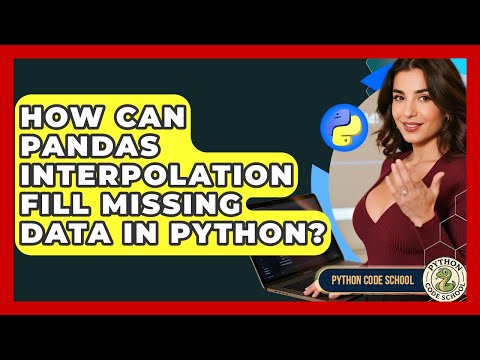 How Can Pandas Interpolation Fill Missing Data In Python? - Python Code School