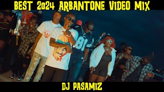 NEW TRENDING ARBANTONE SONGS VIDEO MIX 2024 - DJ PASAMIZ | MUKUCHU REMIX, FINISH KUMALO, G BAG RMX