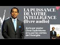 LA PUISSANCE DE VOTRE INTELLIGENCE: PASTEUR CHRIS OYAKHILOME LIVRE AUDIO EN FRANCAIS.