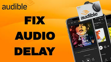 How To Fix And Solve Audible Audio Delay | Final Solution
