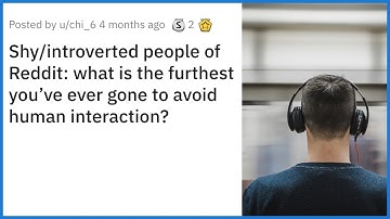 Shy people of Reddit: what is the furthest you’ve ever gone to avoid human interaction? /r/Askreddit