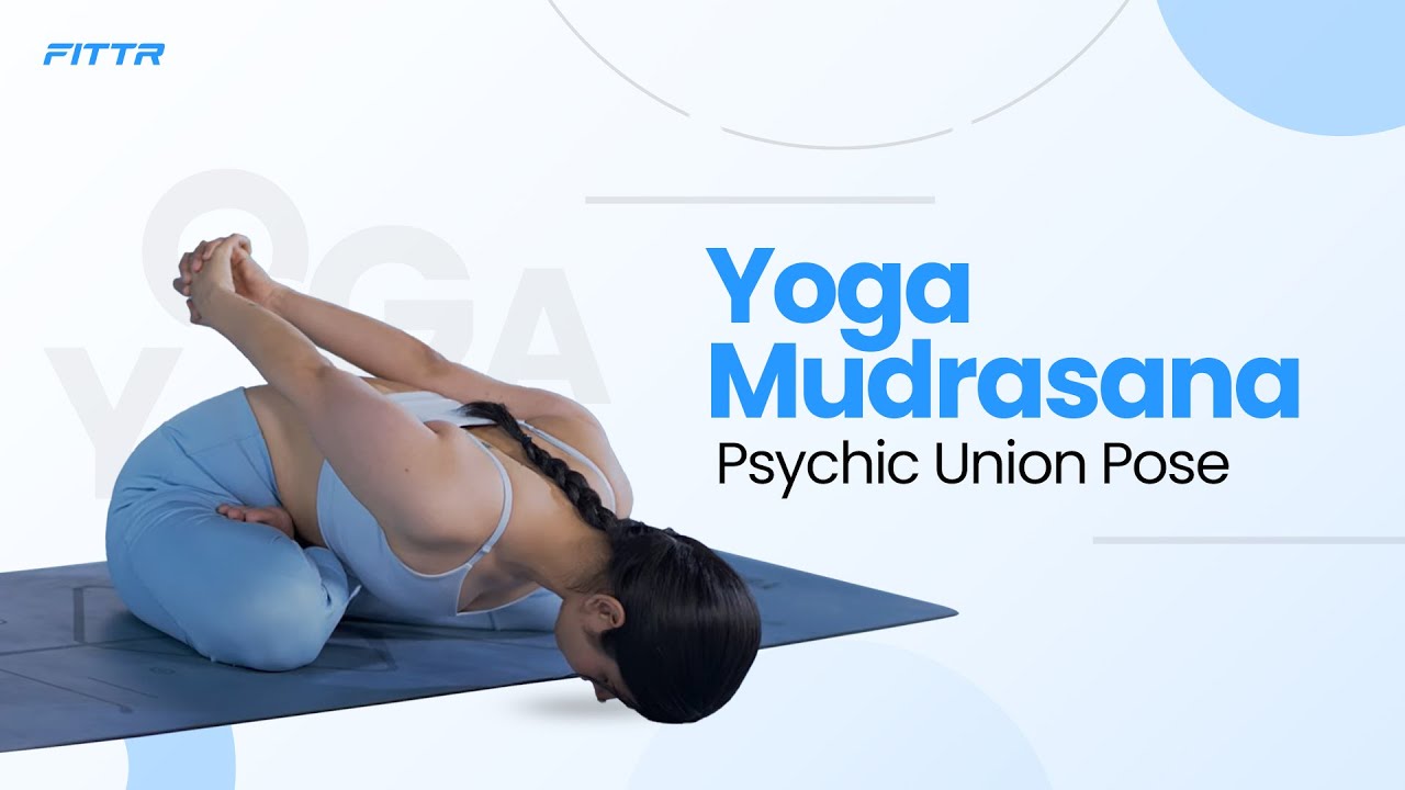 How To Do Yoga Mudrasana / Psychic Union Pose
