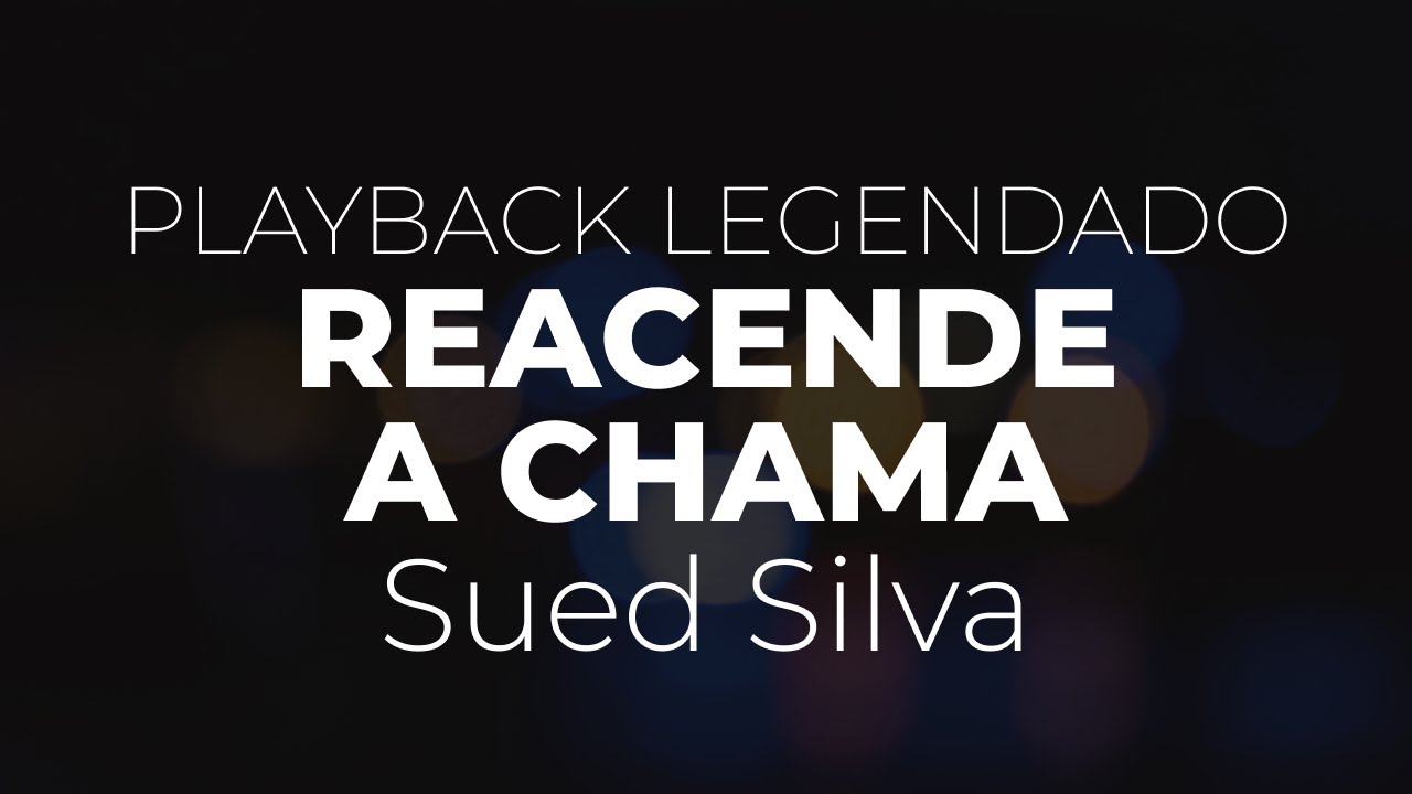 Reacende a chama - Sued Silva | Playback com letra - YouTube