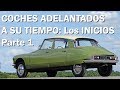 TOP 10 - COCHES ADELANTADOS A SU TIEMPO: Los inicios - PARTE 1 de 2