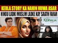 BIG NEWS: KERALA STORY KA NAHIN HUWA ASAR HINDU LADKI MUSLIM LADKE KAY SAATH FARAR