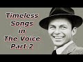 Timeless songs in the voice  part 2