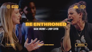 Video thumbnail of "Be Enthroned ft. Kasie Brennt & Lindy Cofer | MONDAY NIGHT WORSHIP"