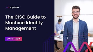 The CISO Guide to Machine Identity Management