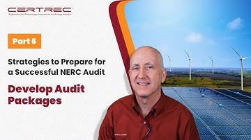 Strategies to Prepare for a Successful NERC Audit - Part 6 | Develop Audit Packages | Certrec