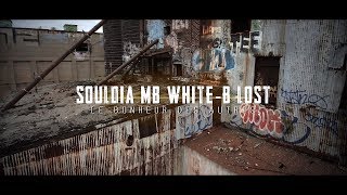 Souldia  Ft. Mb - White-B - Lost  - Le bonheur des autres