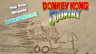The Trio Livestream! - Donkey Kong Country