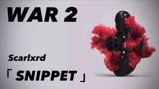 Scarlxrd | WAR 2「 Snippet 」