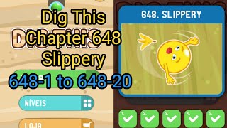 Dig This (Dig lt) 648-1 to 648-20 Chapter 648 Slippery All Levels