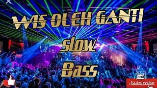 DJ WIS OLEH GANTI SLOW BASS ||MUSIC CHANNEL||