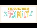 Ref:pis2X-0-rrM The carruthers family