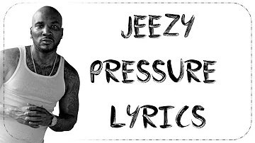 Jeezy Pressure Lyrics