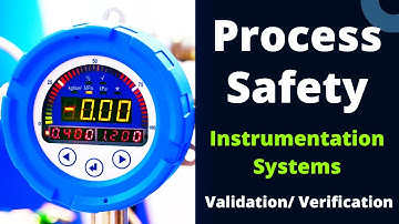 Process Safety: Validation Verification in Instrumentation Systems