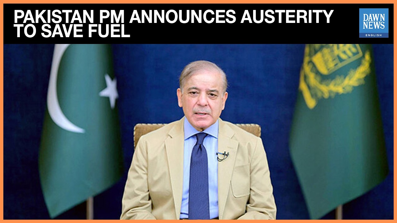 PM Shehbaz Announces Austerity Measures to Save Fuel Amid Global Energy Crisis | Dawn News English