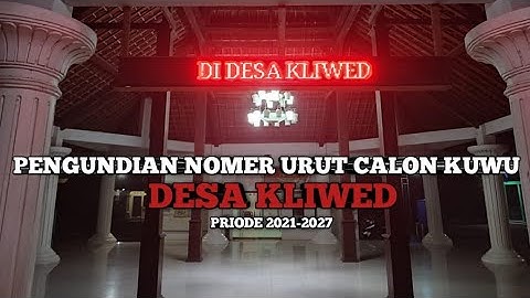 Pengundian Nomor Urut Calon Kuwu Desa Kliwed Periode 2021-2027