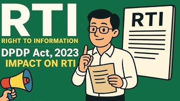 RTI Act 2005 और Digital Personal Date Protection 2023 (DPDP Act 2023) की आसान और विस्तृत व्याख्या |