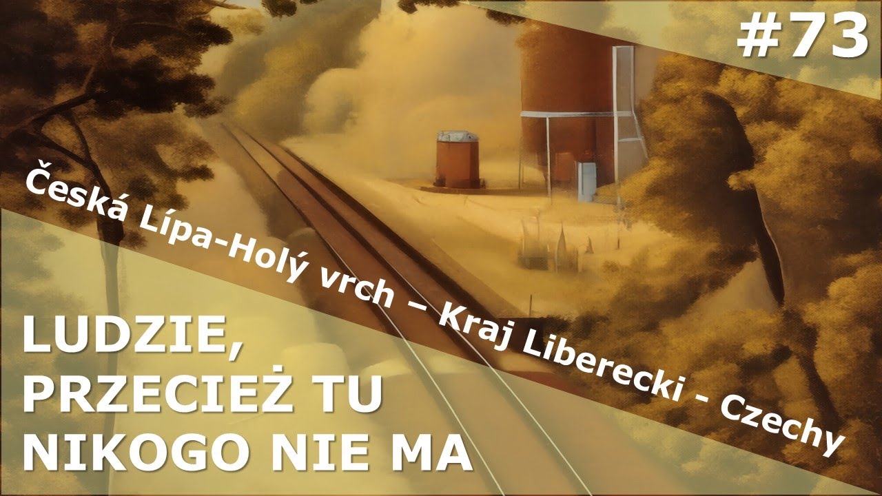 #73 LPTNNM Česká Lípa-Holý vrch (Kraj Liberecki, Czechy) | Kolejowe rozterki