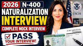 2026 N-400 Naturalization Interview | Complete Mock USCIS Interview With Answers