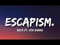 RAYE - Escapism. (Lyrics) Ft. 070 Shake