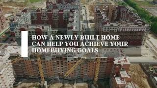 How New Construction Homes Can Help You Achieve Your Homeownership Goals