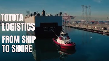 From Ship to Showroom - Toyota Logistics at the Port of Long Beach Delivers