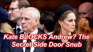 Kate BLOCKS Andrew? The Secret Side Door Snub