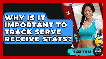 Why Is It Important To Track Serve Receive Stats? - The Volleyball Hub
