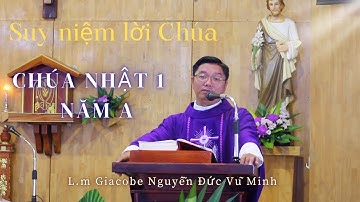 BÀI GIẢNG CHÚA NHẬT I MÙA VỌNG - NĂM A | L.M GIACOBE NGUYỄN ĐỨC VŨ MINH
