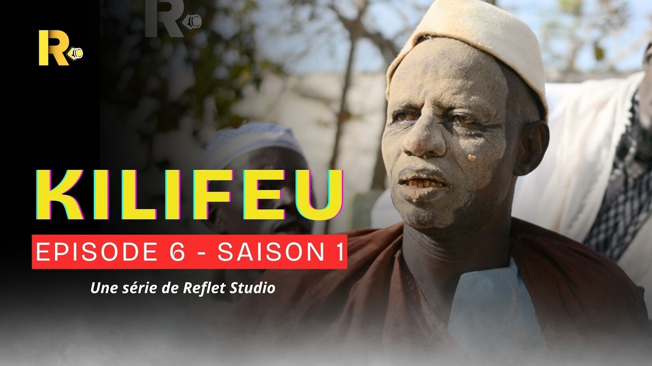 KILIFEU - EPISODE 6 - SAISON 1  | Reflet Studio