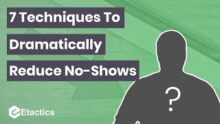 7 Ways To Dramatically Reduce Patient No Shows