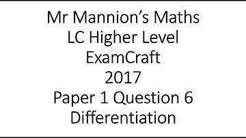 ExamCraft 2017 Leaving Cert Higher Level Maths Paper 1 Question 6 Differentiation