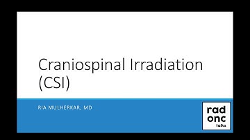 Craniospinal Irradiation (CSI)