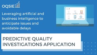 Enable a Proactive Culture with OQSIE's Predictive Investigations Application (Quality 4.0)