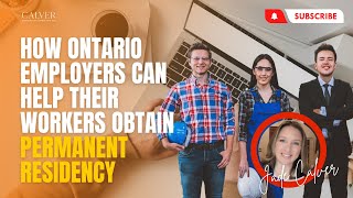 How Ontario Employers Can Help Their Workers Obtain Permanent Residency