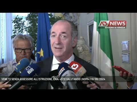VENETO SENZA ASSESSORE ALL'ISTRUZIONE, ZAIA: «STO VALUTANDO I NOMI» | 10/09/2024